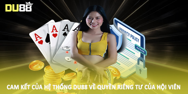 Cam kết của hệ thống DU88 về quyền riêng tư của hội viên