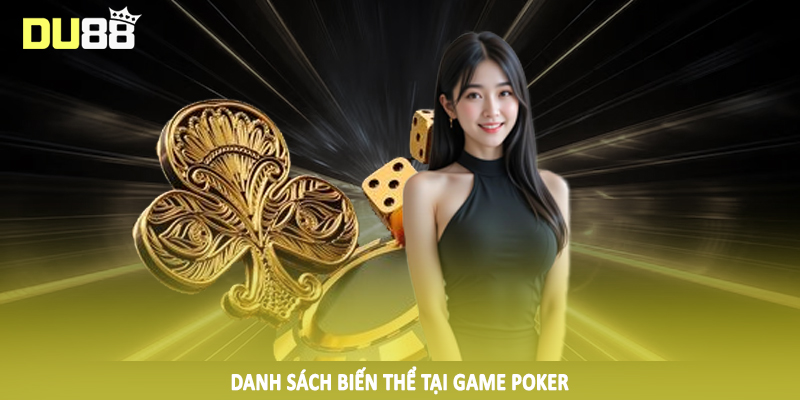 Danh sách biến thể tại game poker
