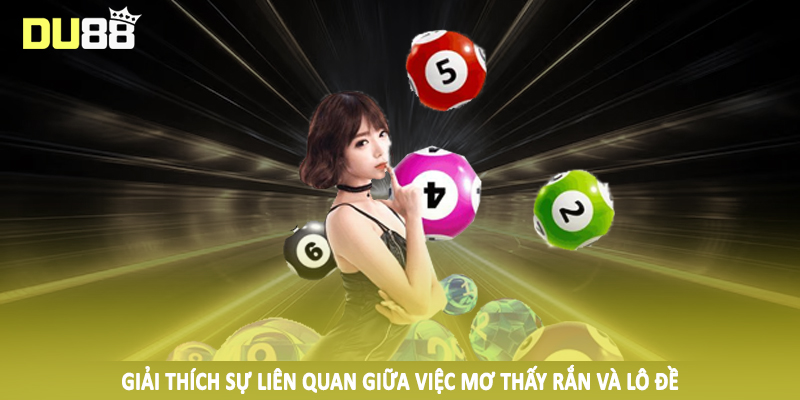 Giải thích sự liên quan giữa việc mơ thấy rắn và lô đề