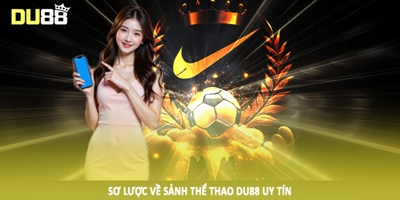Sơ lược về sảnh thể thao DU88 uy tín