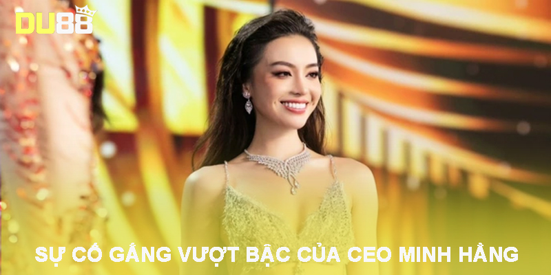 Sự cố gắng vượt bậc của CEO Minh Hằng