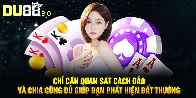 Chỉ cần quan sát cách đảo và chia cũng đủ giúp bạn phát hiện bất thường